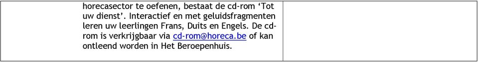 Frans, Duits en Engels.