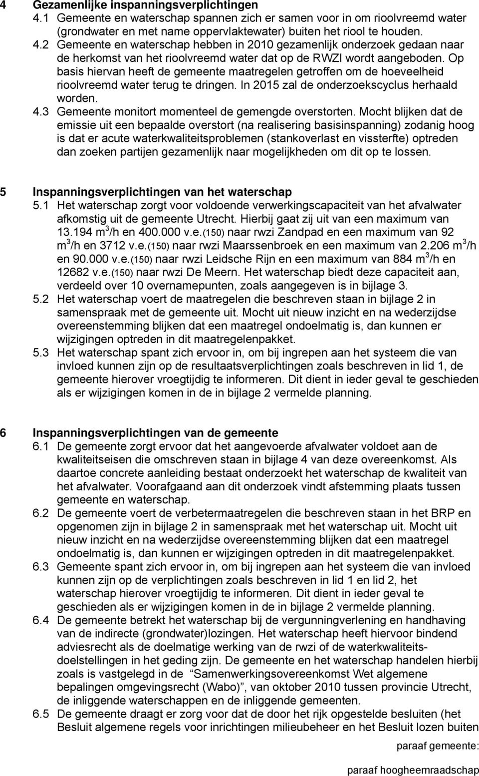 3 Gemeente monitort momenteel de gemengde overstorten.