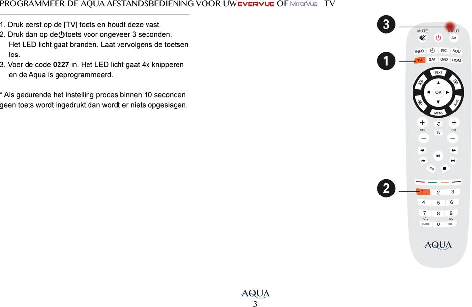 Laat vervolgens de toetsen los.. Voer de code 7 in.