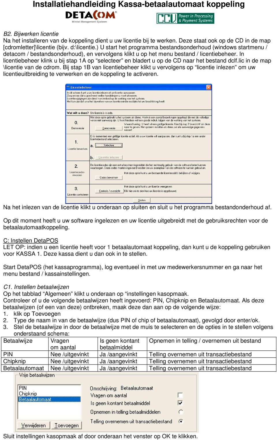 In licentiebeheer klink u bij stap 1A op selecteer en bladert u op de CD naar het bestand dclf.lic in de map \licentie van de cdrom.