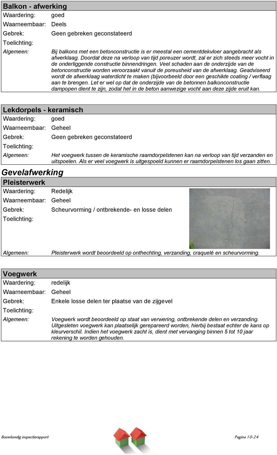 Veel schaden aan de onderzijde van de betonconstructie worden veroorzaakt vanuit de poreusheid van de afwerklaag.