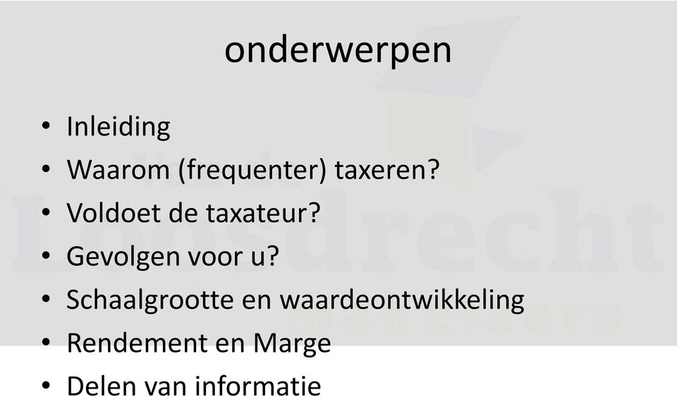 Voldoet de taxateur? Gevolgen voor u?