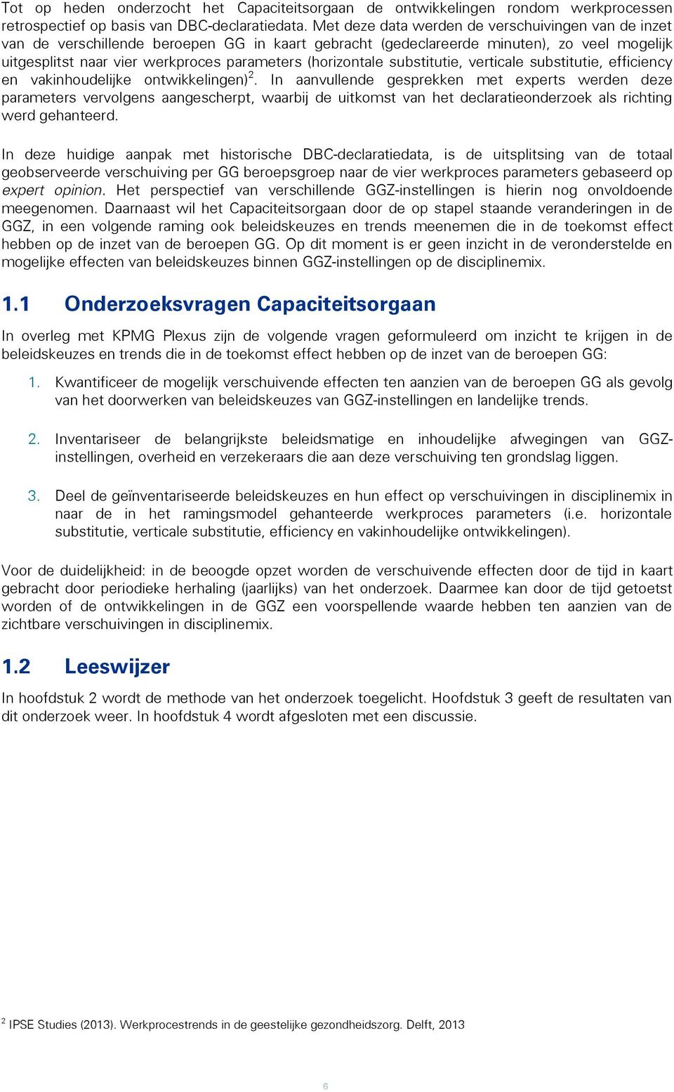 (horizontale substitutie, verticale substitutie, efficiency en vakinhoudelijke ontwikkelingen) 2.