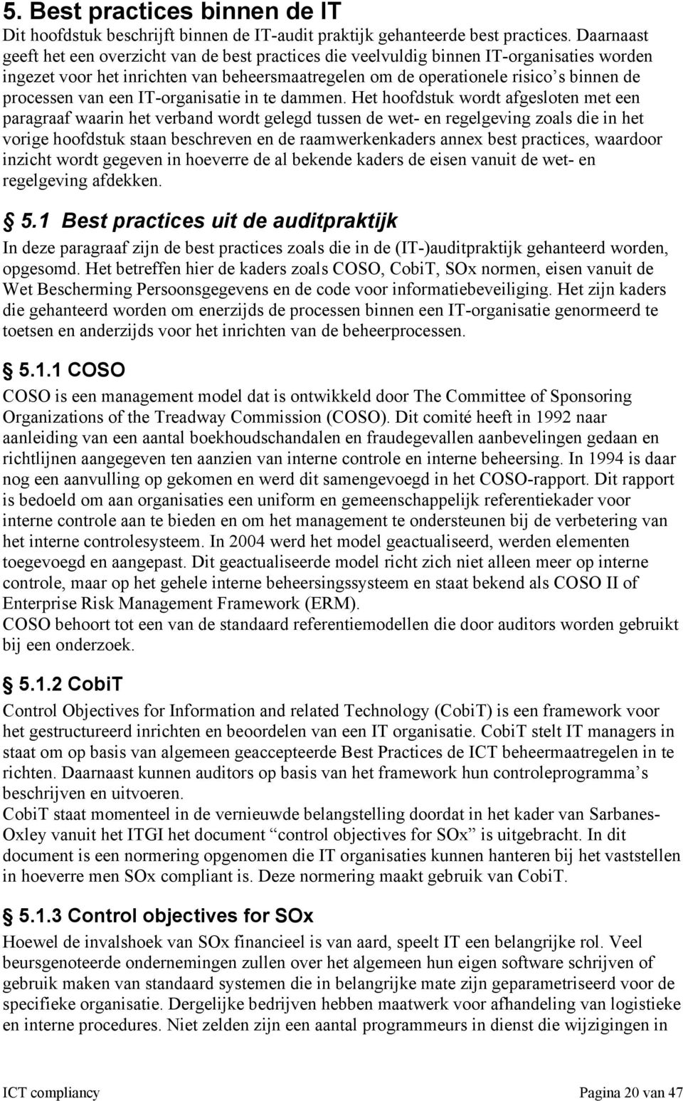 van een IT-organisatie in te dammen.