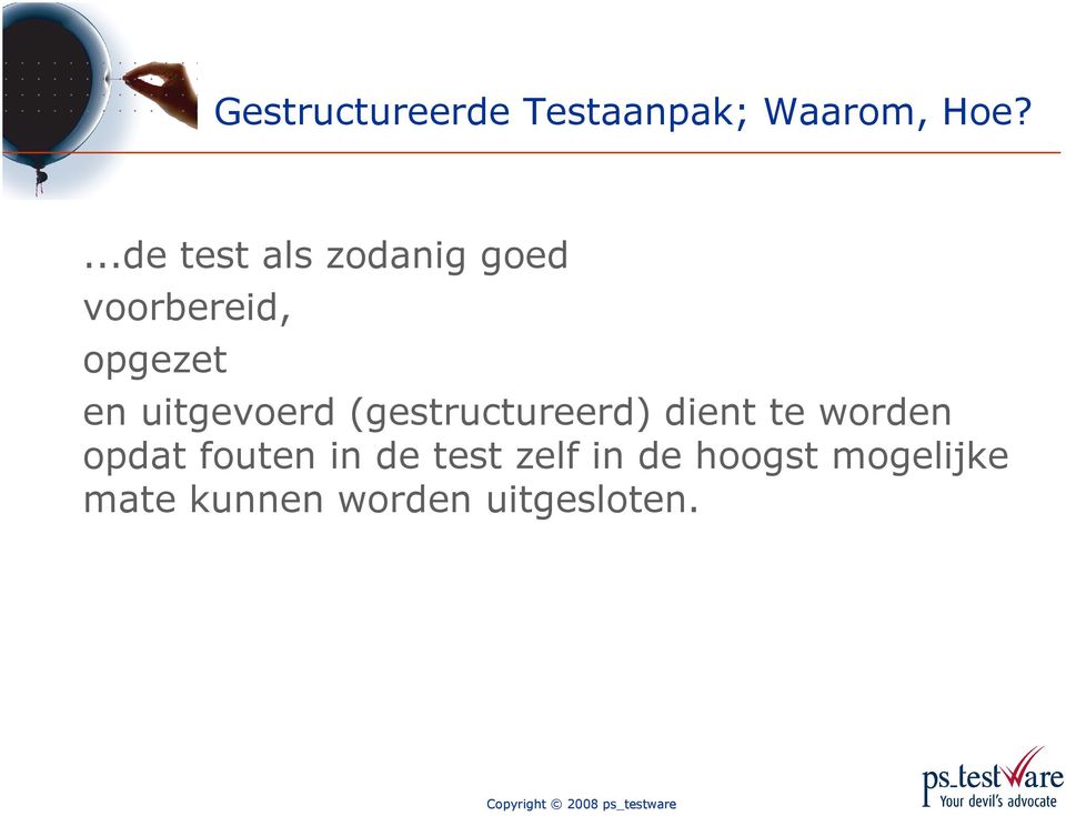 te worden opdat fouten in de test zelf in de