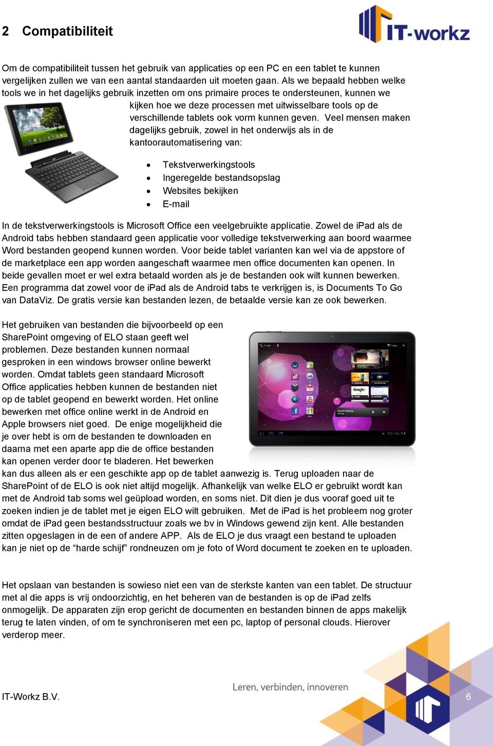 tablets ook vorm kunnen geven.