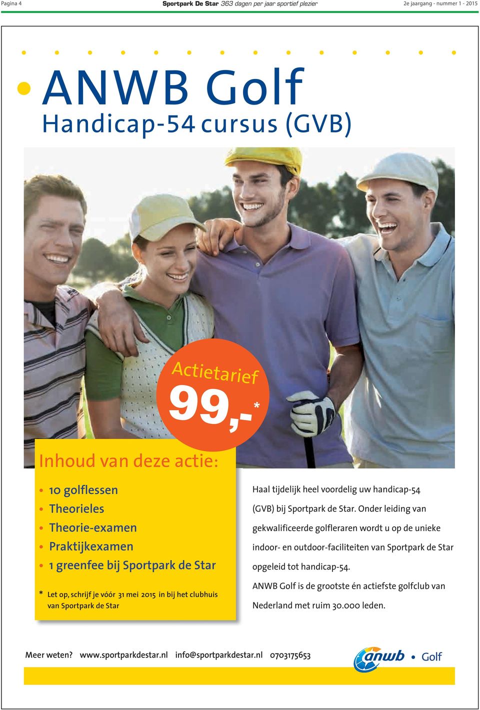 tijdelijk heel voordelig uw handicap-54 (GVB) bij Sportpark de Star.