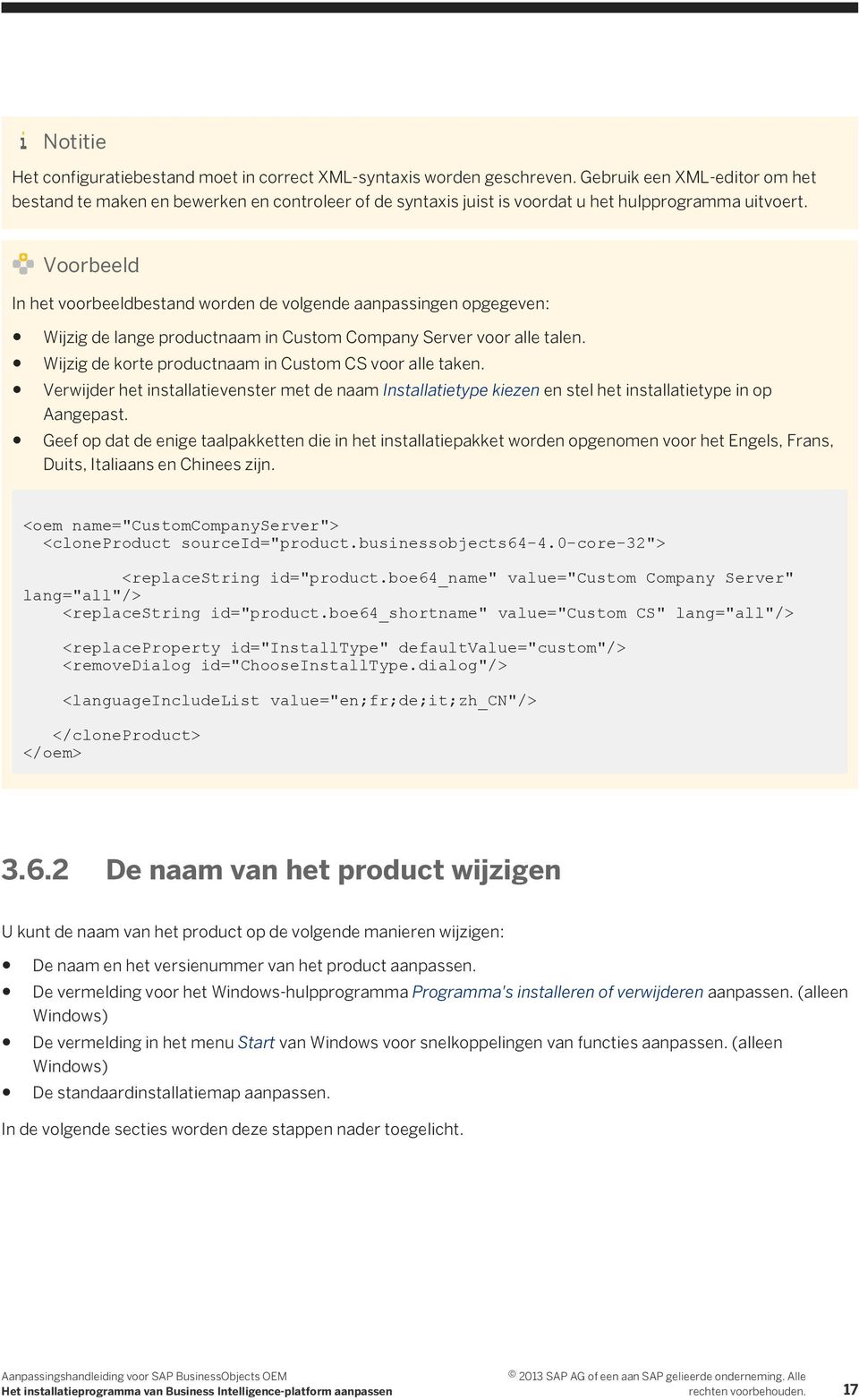 Voorbeeld In het voorbeeldbestand worden de volgende aanpassingen opgegeven: Wijzig de lange productnaam in Custom Company Server voor alle talen.