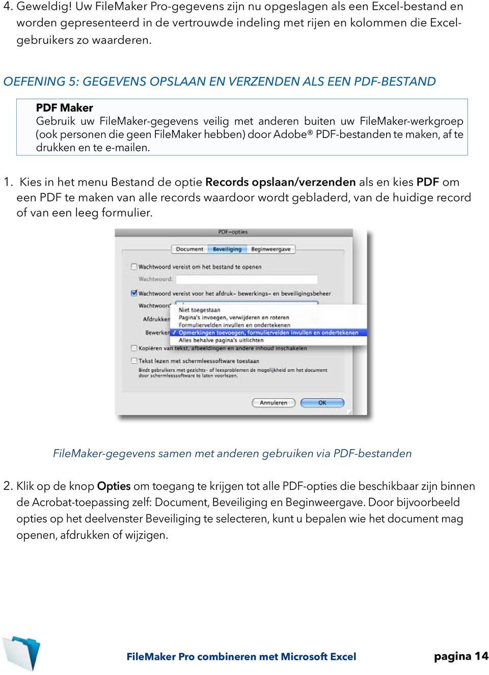 Adobe PDF-bestanden te maken, af te drukken en te e-mailen. 1.