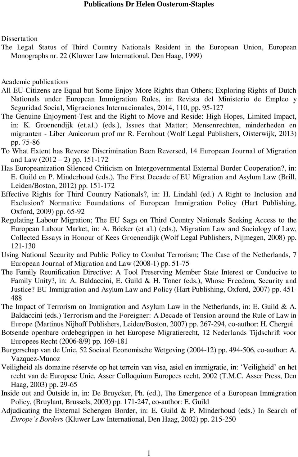 Rules, in: Revista del Ministerio de Empleo y Seguridad Social, Migraciones Internacionales, 2014, 110, pp.