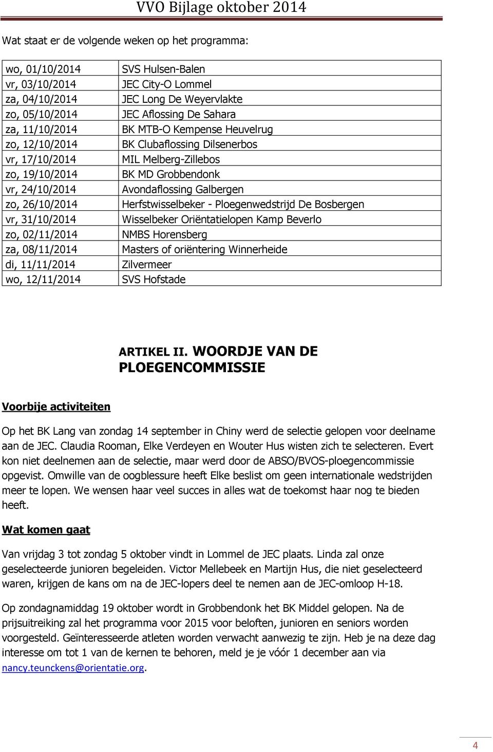 Clubaflossing Dilsenerbos MIL Melberg-Zillebos BK MD Grobbendonk Avondaflossing Galbergen Herfstwisselbeker - Ploegenwedstrijd De Bosbergen Wisselbeker Oriëntatielopen Kamp Beverlo NMBS Horensberg