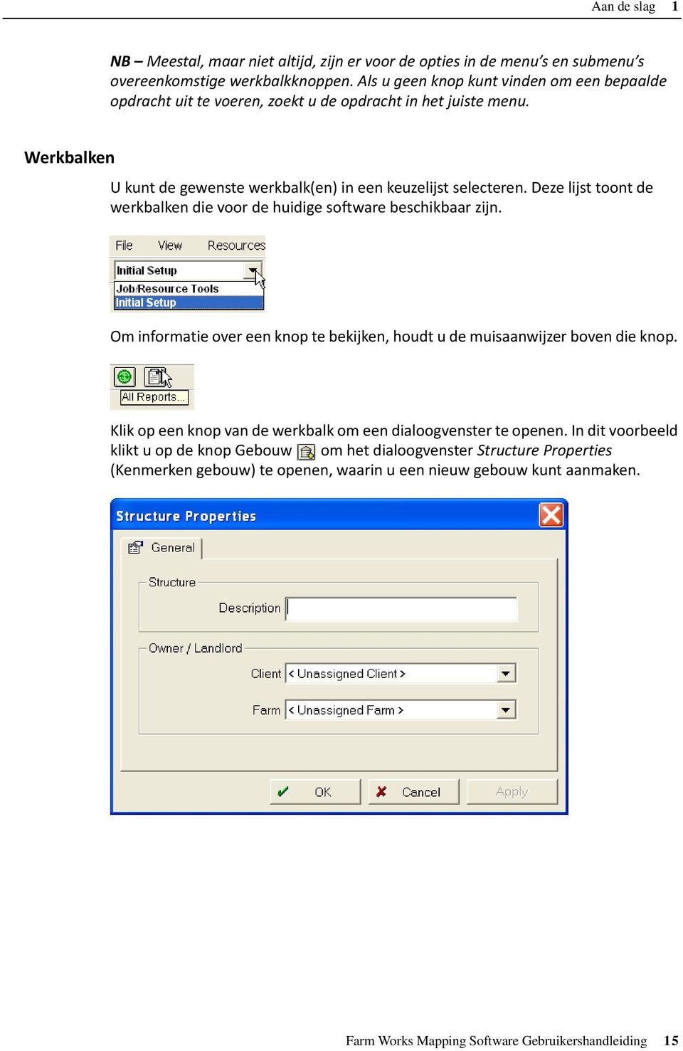 Deze lijst toont de werkbalken die voor de huidige software beschikbaar zijn. Om informatie over een knop te bekijken, houdt u de muisaanwijzer boven die knop.