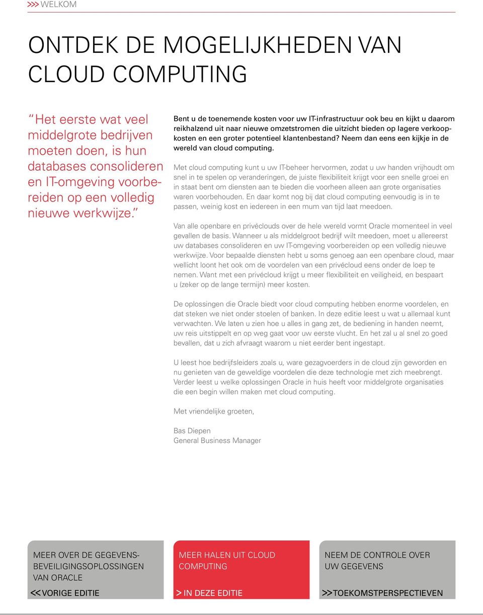 klantenbestand? Neem dan eens een kijkje in de wereld van cloud computing.
