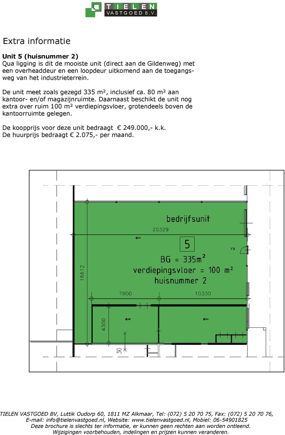 80 m² aan kantoor- en/of magazijnruimte.