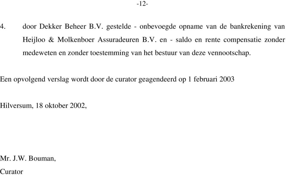 V. en - saldo en rente compensatie zonder medeweten en zonder toestemming van het bestuur