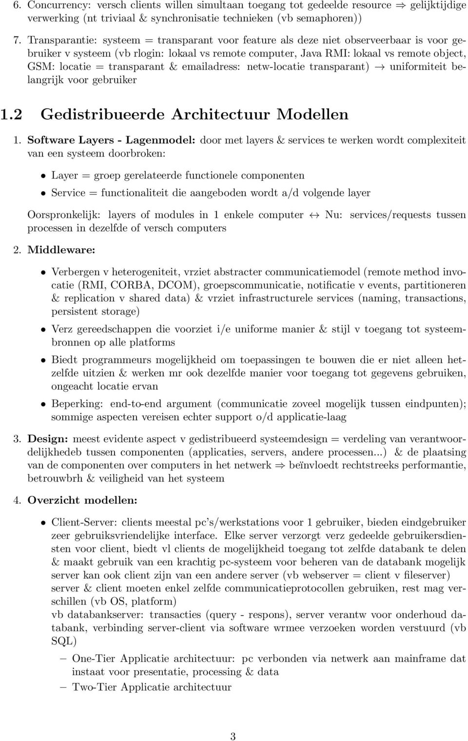 transparant & emailadress: netw-locatie transparant) uniformiteit belangrijk voor gebruiker 1.2 Gedistribueerde Architectuur Modellen 1.