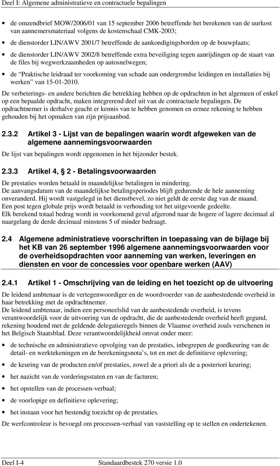 leidraad ter voorkoming van schade aan ondergrondse leidingen en installaties bij werken van 15-01-2010.