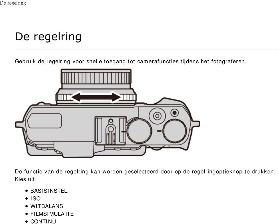 De functie van de regelring kan worden geselecteerd door op de