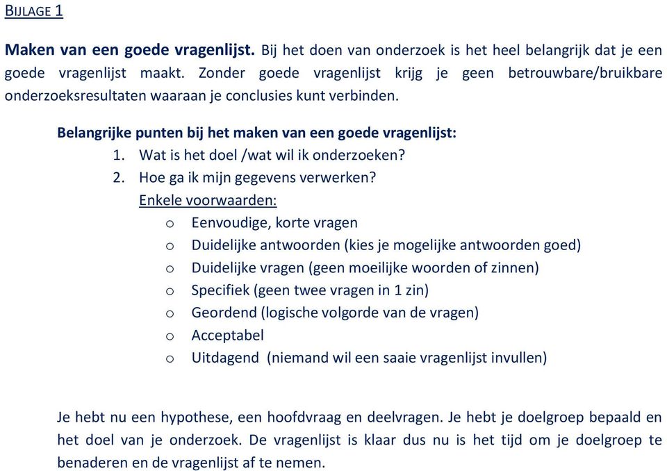 Wat is het del /wat wil ik nderzeken? 2. He ga ik mijn gegevens verwerken?