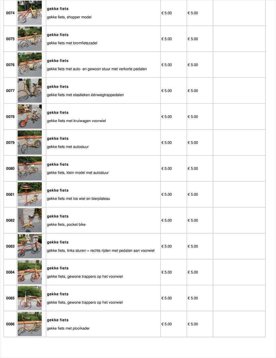 autostuur 0081 met los wiel en bierplateau 0082, pocket bike 0083, links sturen = rechts rijden met