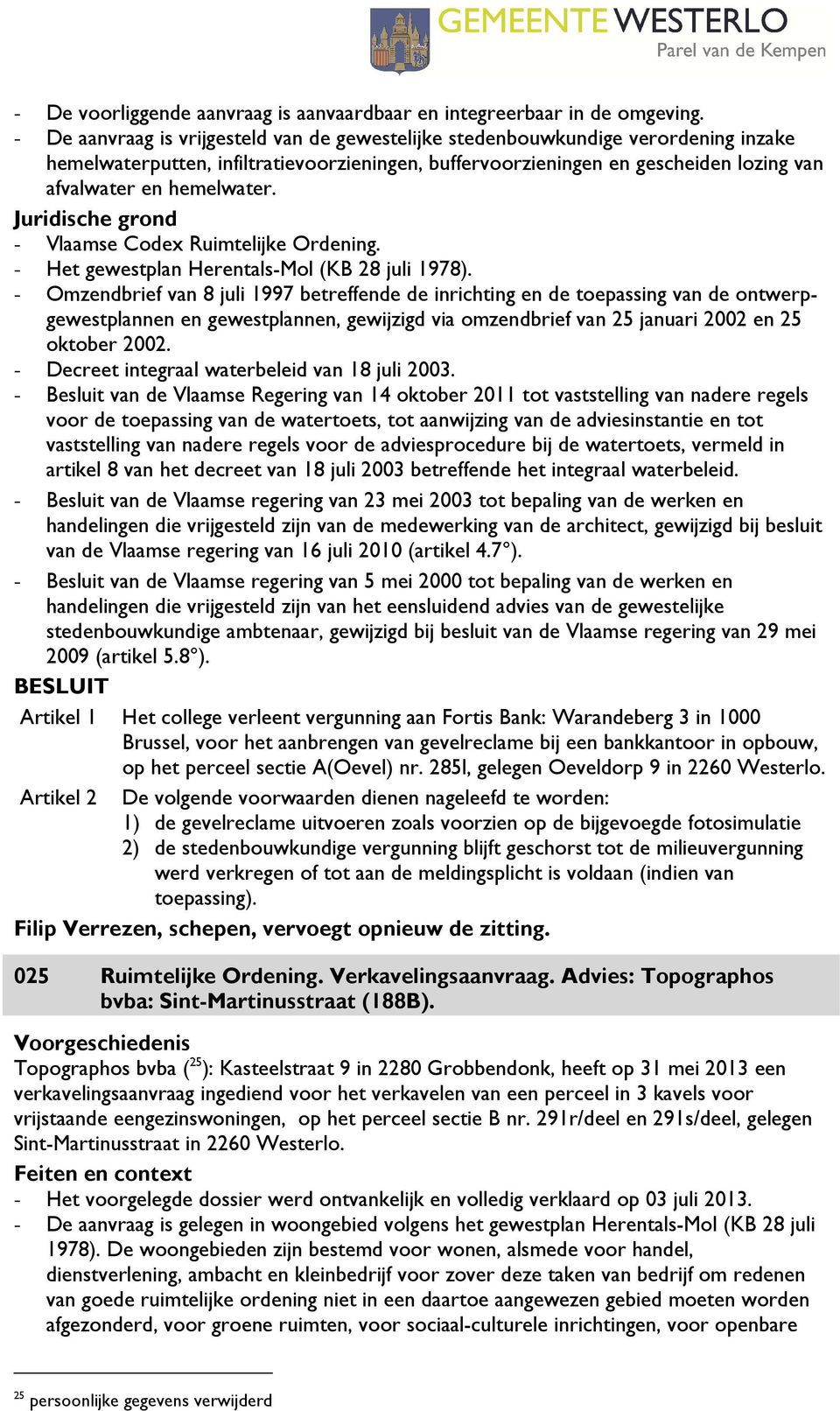 Juridische grond - Vlaamse Codex Ruimtelijke Ordening. - Het gewestplan Herentals-Mol (KB 28 juli 1978).