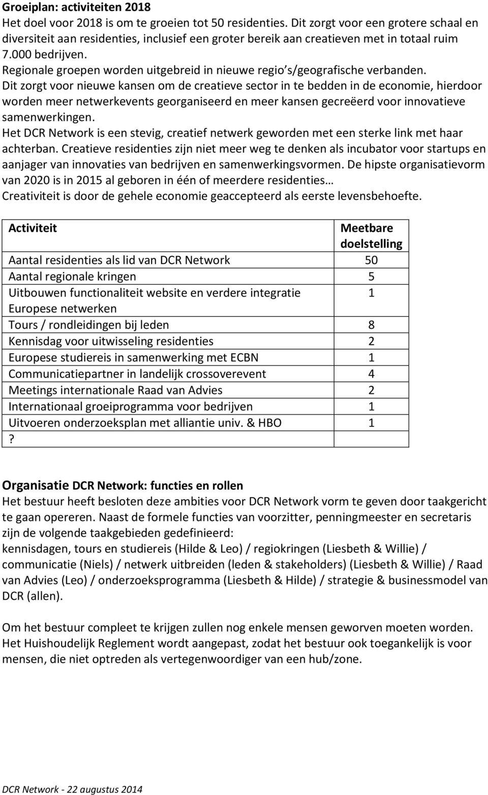 Regionale groepen worden uitgebreid in nieuwe regio s/geografische verbanden.