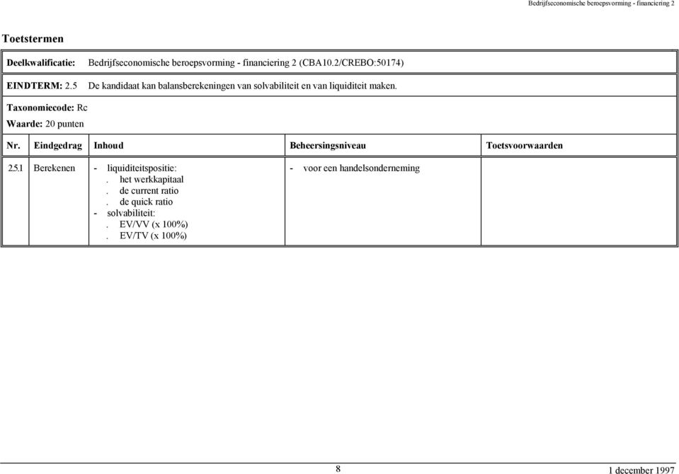 maken. Taxonomiecode: Rc Waarde: 20 punten 2.5.