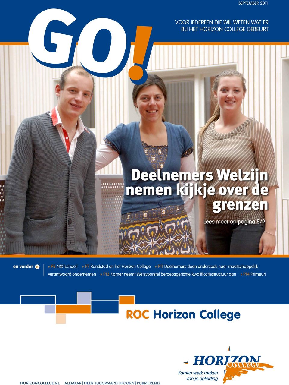 » P7 Randstad en het Horizon College» P11 Deelnemers doen onderzoek naar maatschappelijk verantwoord