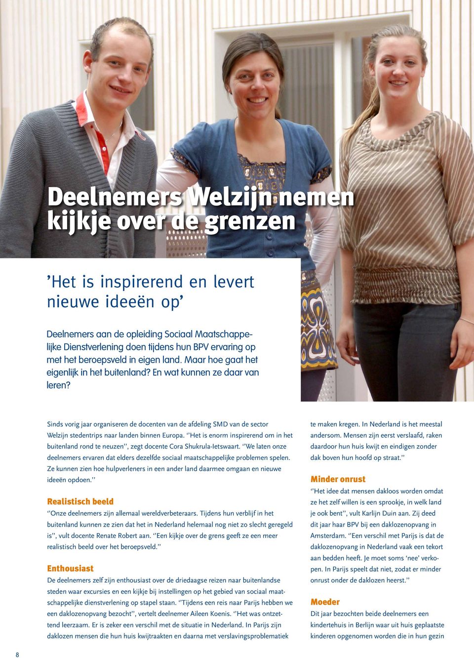 Sinds vorig jaar organiseren de docenten van de afdeling SMD van de sector Welzijn stedentrips naar landen binnen Europa.