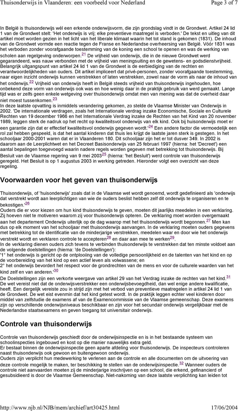 ' De tekst en uitleg van dit artikel moet worden gezien in het licht van het liberale klimaat waarin het tot stand is gekomen (1831).