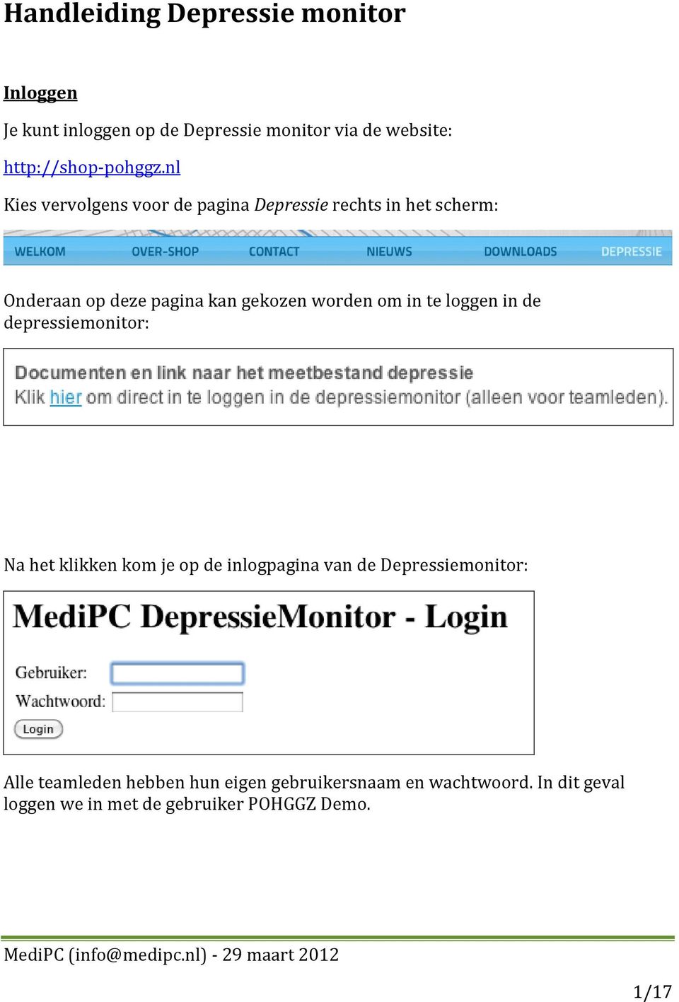 loggen in de depressiemonitor: Na het klikken kom je op de inlogpagina van de Depressiemonitor: Alle teamleden hebben hun