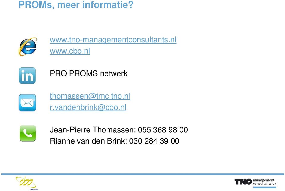 nl PRO PROMS netwerk thomassen@tmc.tno.nl r.