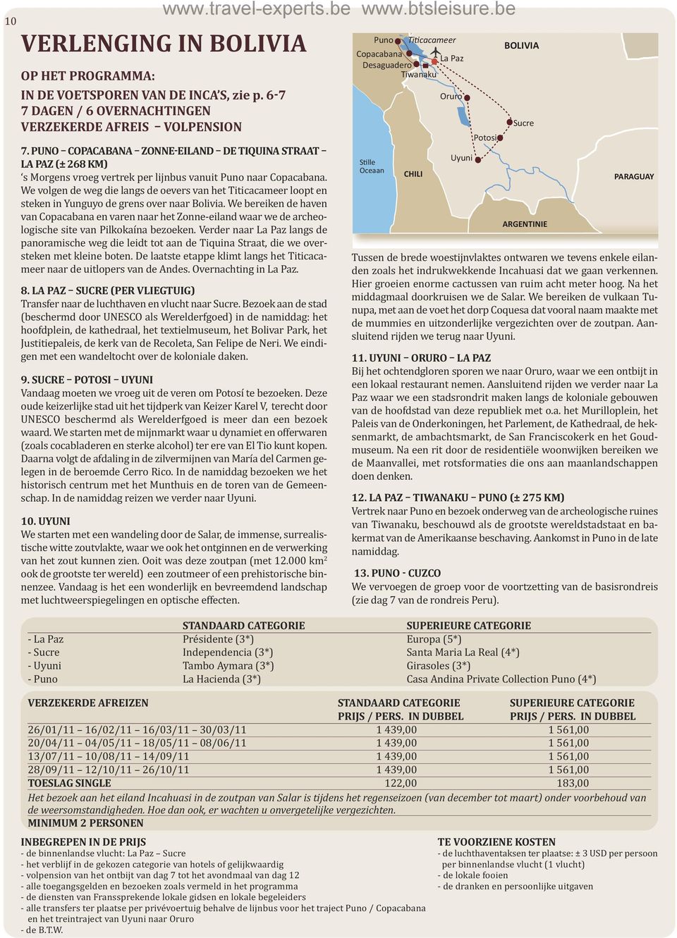 We volgen de weg die langs de oevers van het Titicacameer loopt en steken in Yunguyo de grens over naar Bolivia.