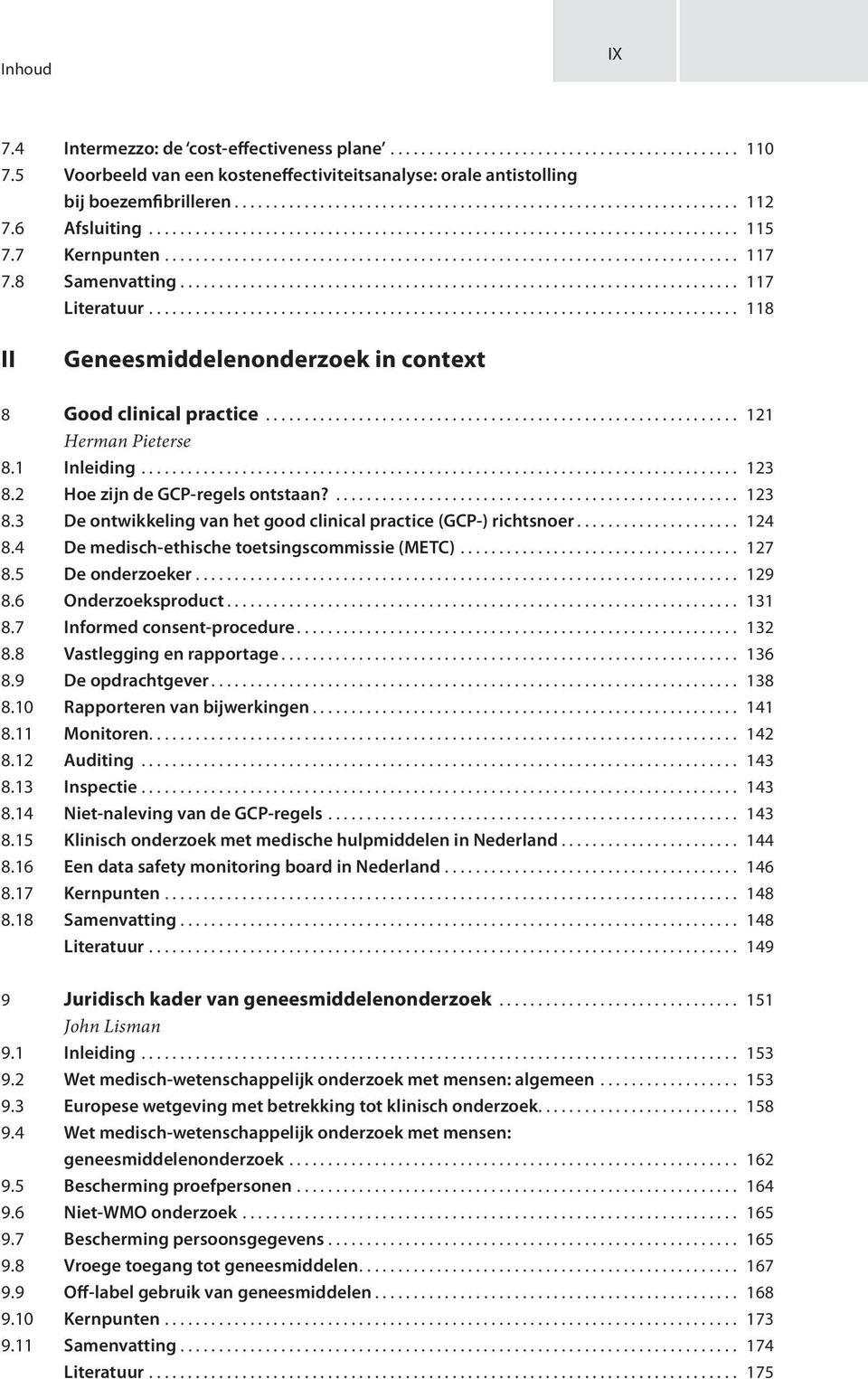 8 Samenvatting........................................................................ 117 Literatuur............................................................................ 118 II Geneesmiddelenonderzoek in context 8 Good clinical practice.