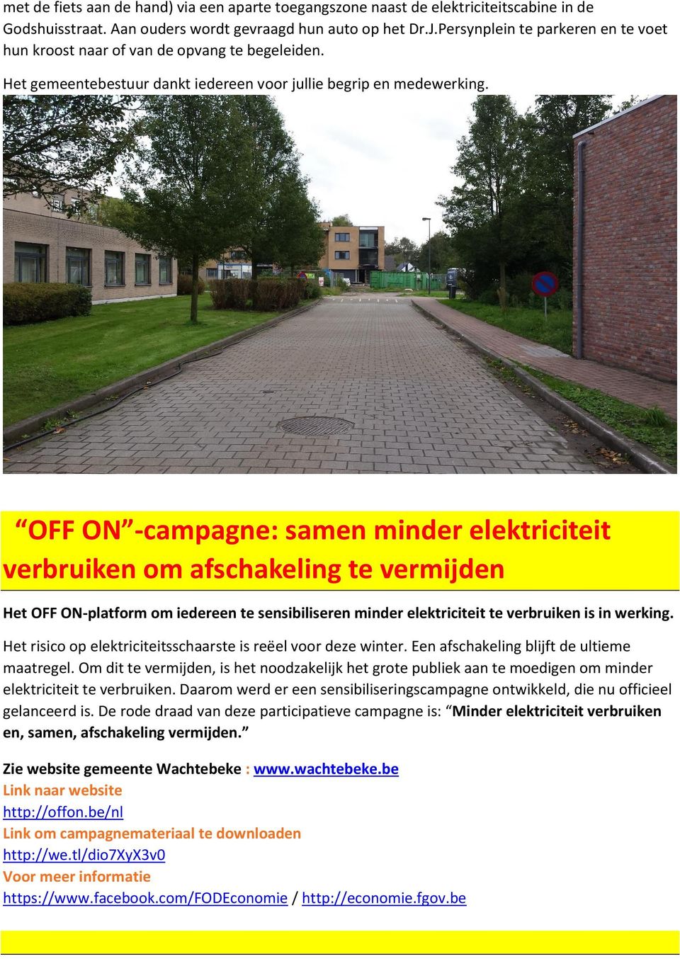 OFF ON - campagne: samen minder elektriciteit verbruiken om afschakeling te vermijden Het OFF ON-platform om iedereen te sensibiliseren minder elektriciteit te verbruiken is in werking.