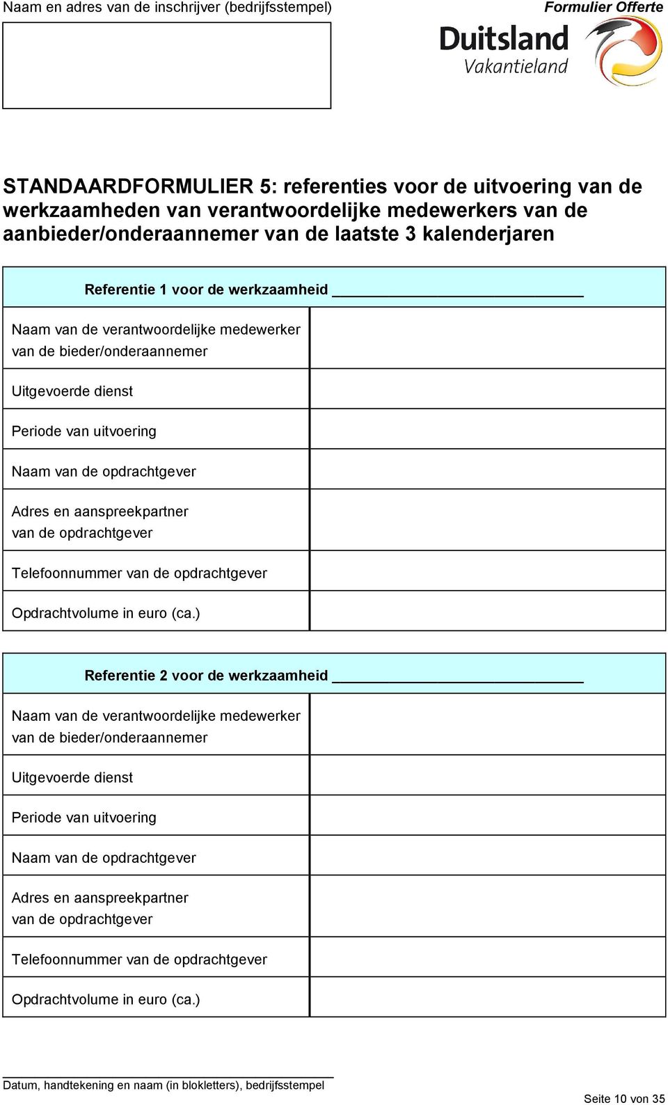 opdrachtgever Telefoonnummer van de opdrachtgever Opdrachtvolume in euro (ca.) Referentie 2 voor  opdrachtgever Telefoonnummer van de opdrachtgever Opdrachtvolume in euro (ca.