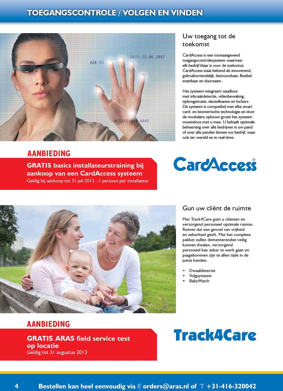 CardAccess staat bekend als innoverend, gebruiksvriendelijk, betrouwbaar, flexibel inzetbaar en duurzaam.