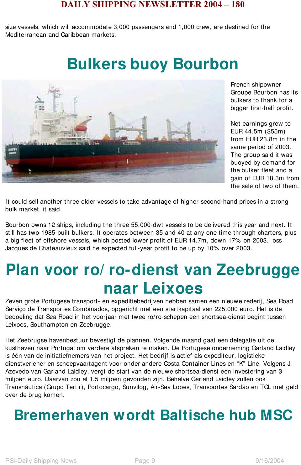 The group said it was buoyed by demand for the bulker fleet and a gain of EUR 18.3m from the sale of two of them.