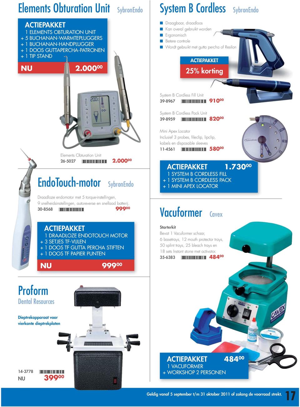 Fill Unit 39-8967 *398967* 910 00 System B Cordless Pack Unit 39-8959 *398959* 820 00 Elements Obturation Unit 26-5027 *265027* 2.