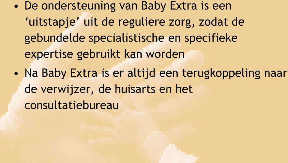 specifieke expertise gebruikt kan worden Na Baby Extra is er