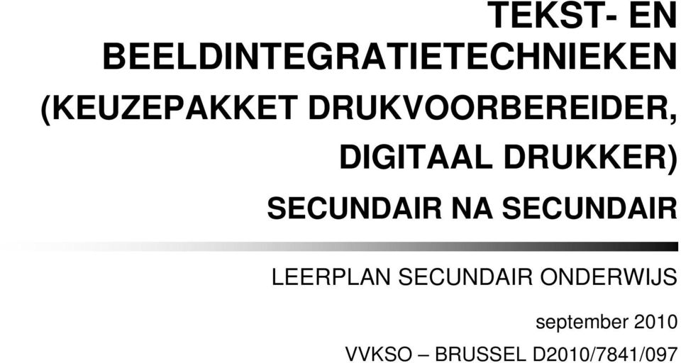 DRUKKER) SECUNDAIR NA SECUNDAIR LEERPLAN