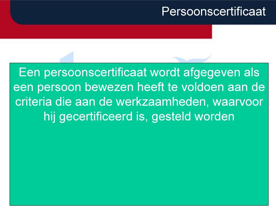 die aan de certificaat afgegeven werkzaamheden, waarvoor hij gecertificeerd