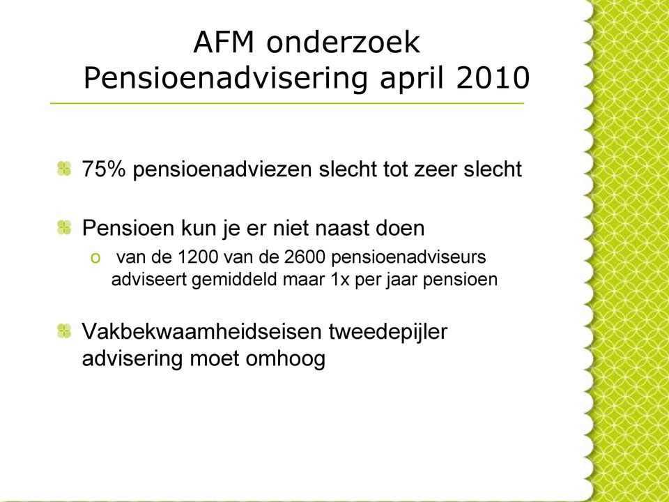 1200 van de 2600 pensioenadviseurs adviseert gemiddeld maar 1x per