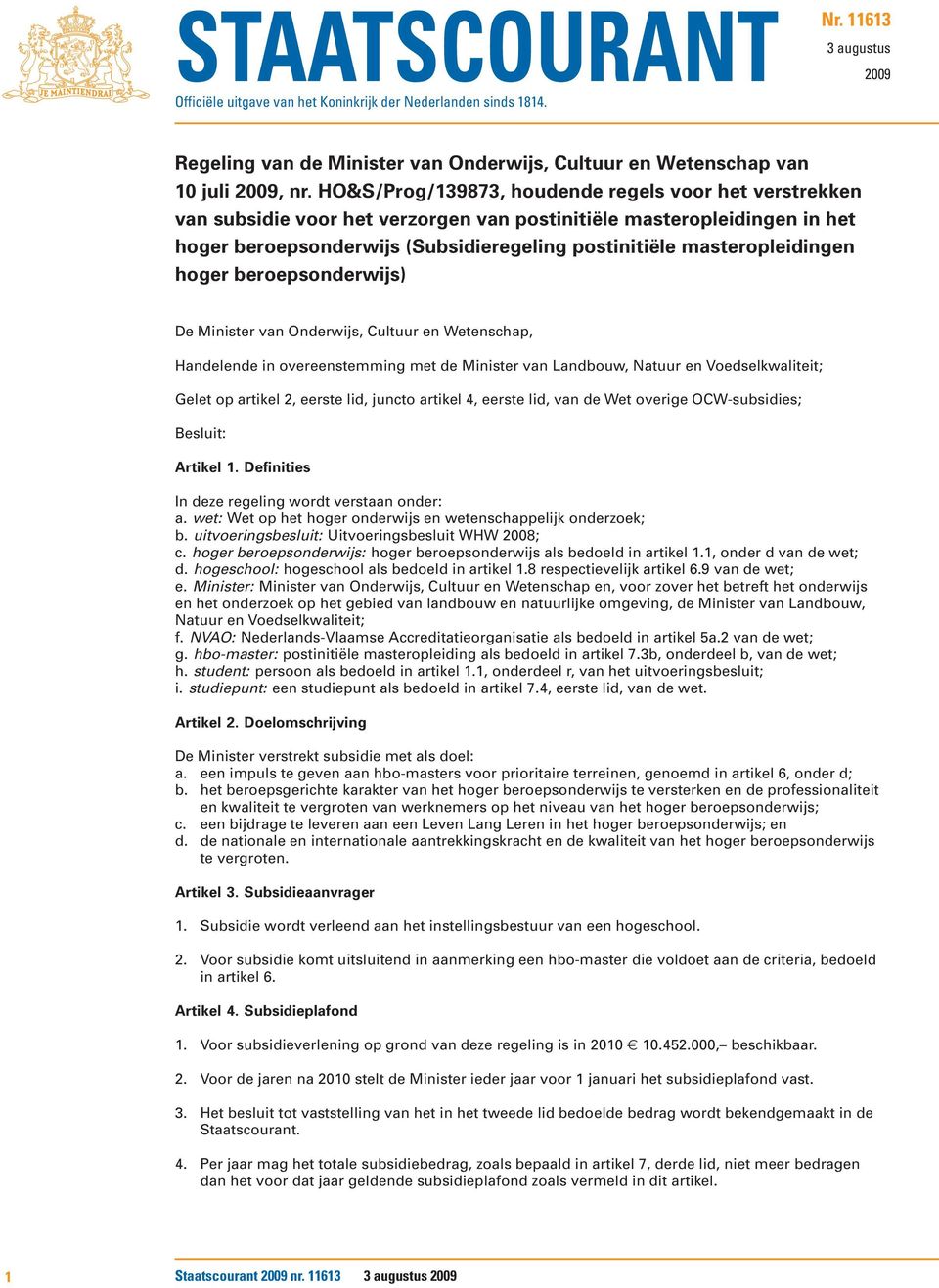 masteropleidingen hoger beroepsonderwijs) De Minister van Onderwijs, Cultuur en Wetenschap, Handelende in overeenstemming met de Minister van Landbouw, Natuur en Voedselkwaliteit; Gelet op artikel 2,