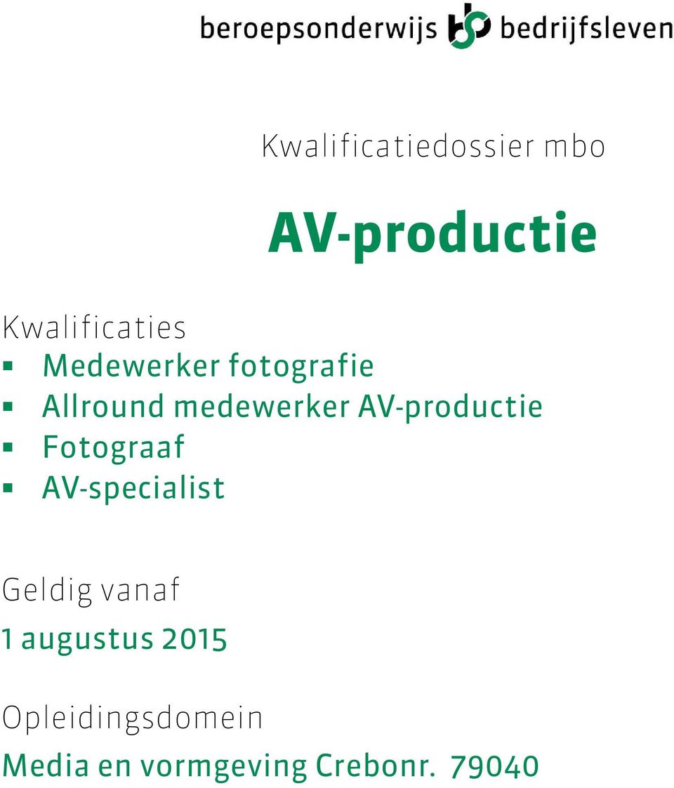 AV-productie Fotograaf AV-specialist Geldig vanaf 1