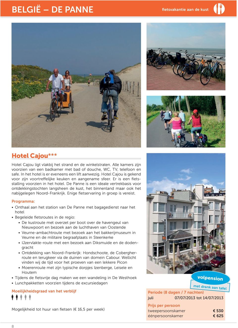 Hotel Cajou is gekend voor zijn voortreffelijke keuken en aangename sfeer. Er is een fietsstalling voorzien in het hotel.
