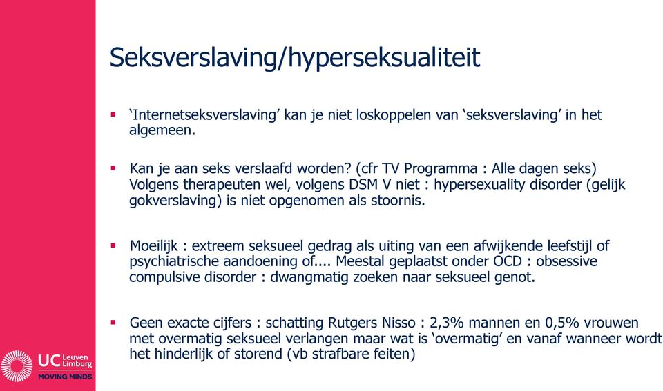 Moeilijk : extreem seksueel gedrag als uiting van een afwijkende leefstijl of psychiatrische aandoening of.