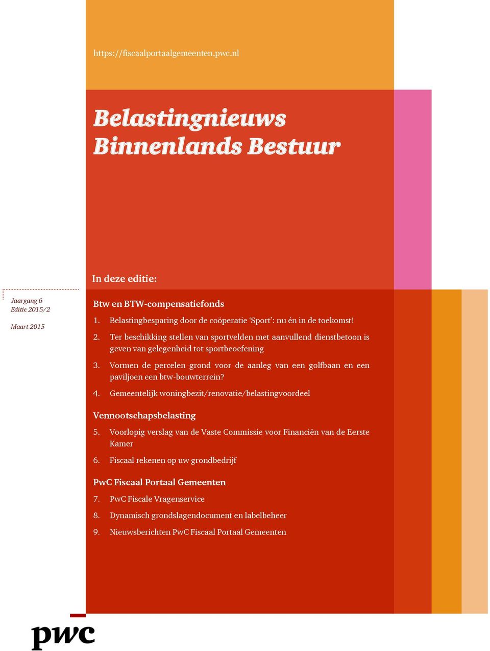 Vormen de percelen grond voor de aanleg van een golfbaan en een paviljoen een btw-bouwterrein? 4. Gemeentelijk woningbezit/renovatie/belastingvoordeel Vennootschapsbelasting 5.