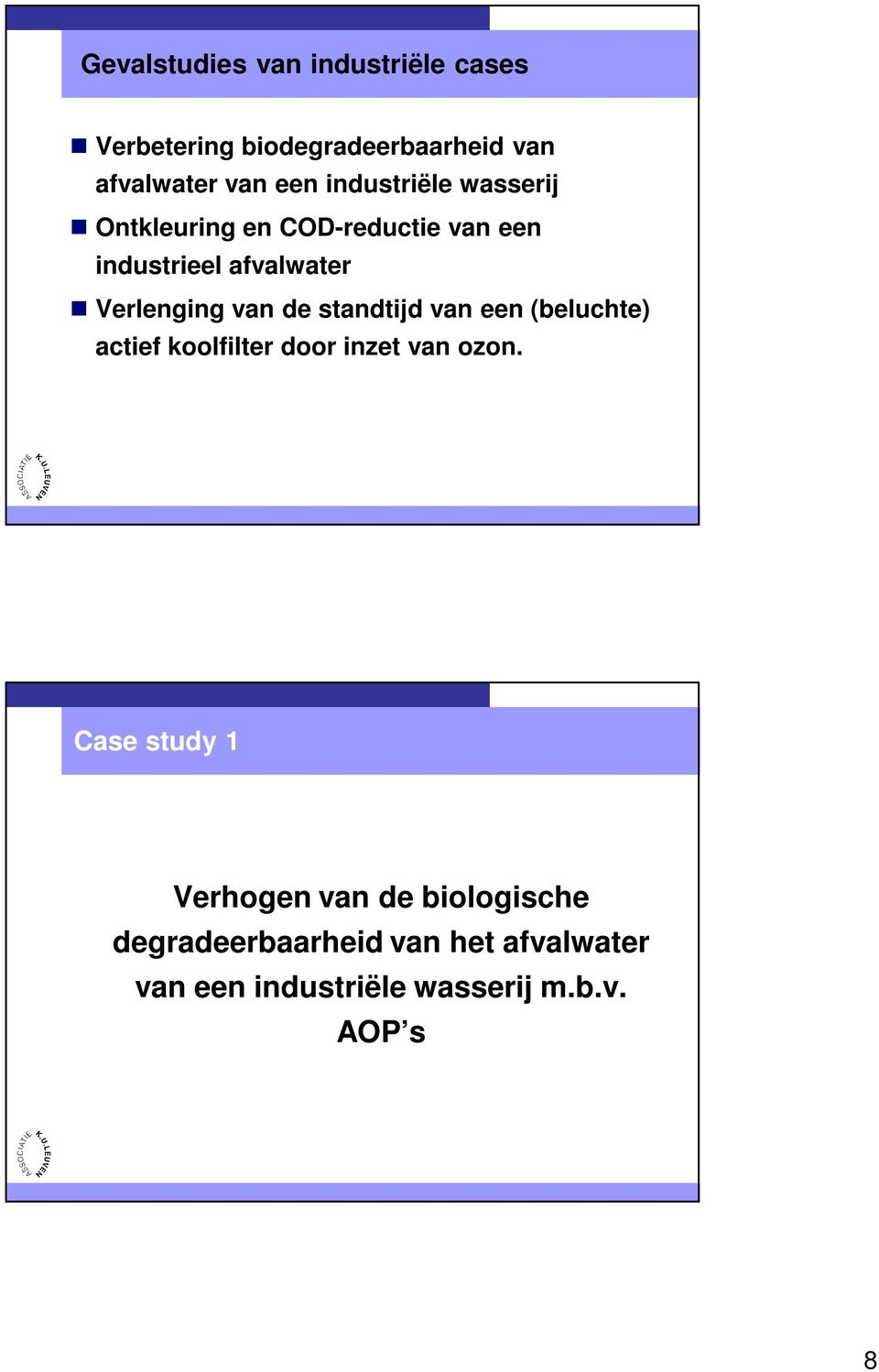 de standtijd van een (beluchte) actief koolfilter door inzet van ozon.