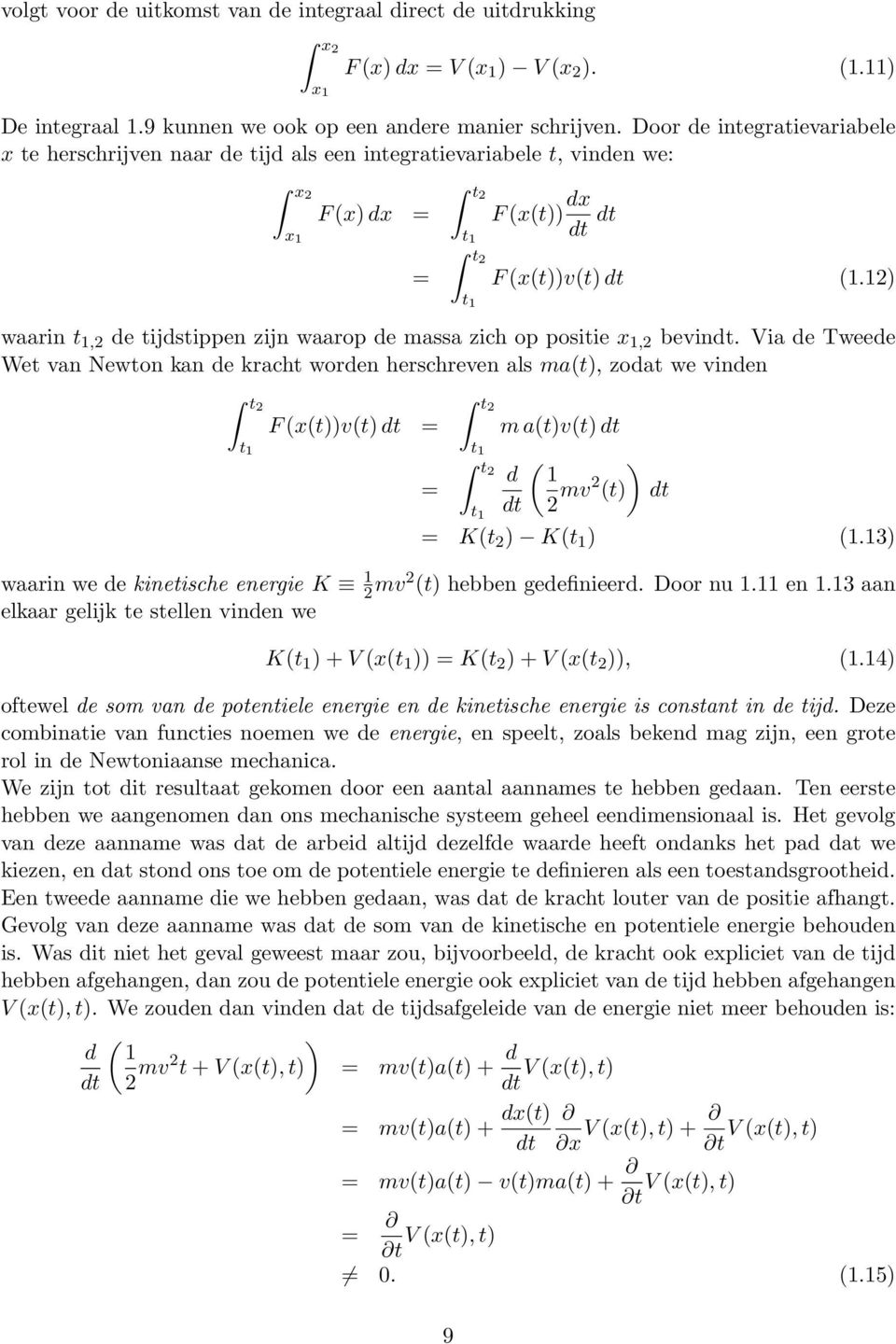 12) waarin t 1,2 de tijdstippen zijn waarop de massa zich op positie x 1,2 bevindt.